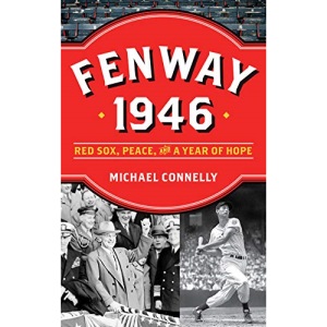 Fenway 1946: Red Sox, Peace and a Year of Hope