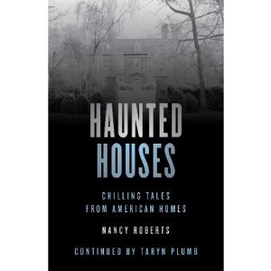 Haunted Houses: Chilling Tales From 24 American Homes