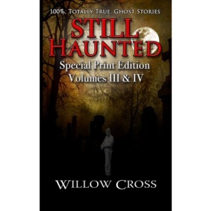Still Haunted: 100% Totally True Ghost Stories: Volume 2