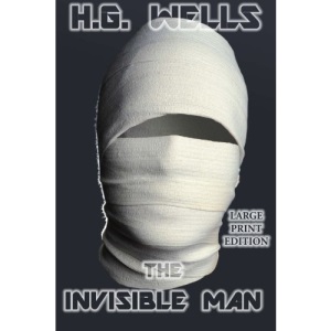The Invisible Man - Large Print Edition
