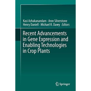 Recent Advancements in Gene Expression and Enabling Technologies in Crop Plants