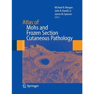 Atlas of Mohs and Frozen Section Cutaneous Pathology