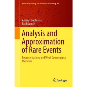 Analysis and Approximation of Rare Events: Representations and Weak Convergence Methods (Probability Theory and Stochastic Modelling)