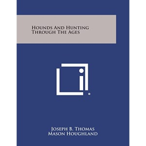 Hounds and Hunting Through the Ages