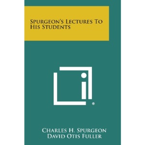 Spurgeon's Lectures to His Students