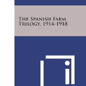 The Spanish Farm Trilogy, 1914-1918