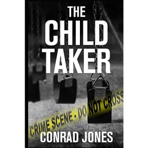 The Child Taker: Volume 1 (Detective Alec Ramsay Series)