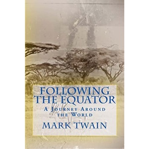 Following the Equator: A Journey Around the World