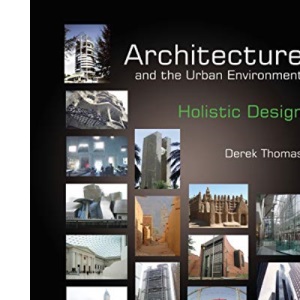Architecture and the Urban Environment - Holistic Design
