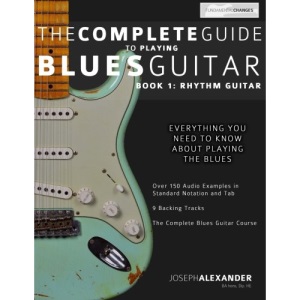 The Complete Guide to Playing Blues Guitar: Book One - Rhythm: Volume 1 (Play Blues Guitar)