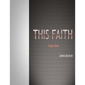 This Faith: The Study Book