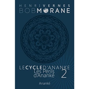 Bob Morane - Les Perils d'Ananke: Le Cycle d'Ananke t. 2: Volume 2