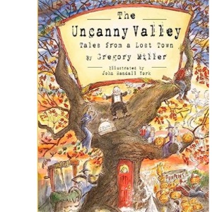 The Uncanny Valley: Tales from a Lost Town (The Uncanny Chronicles)