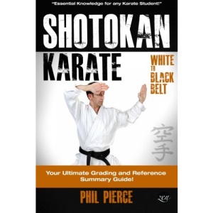Shotokan Karate:: Your Ultimate Grading and Training Guide (White to Black Belt)