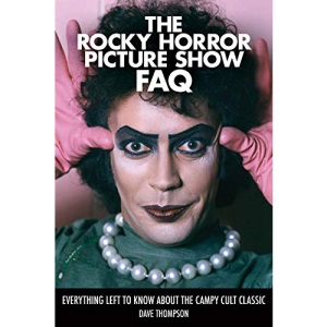 The Rocky Horror Picture Show FAQ: Everything Left to Know About the Campy Cult Classic