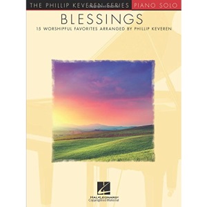 Blessings: Arr. Phillip Keveren the Phillip Keveren Series Piano Solo