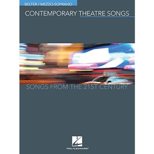 Contemporary Theatre Songs - Belter/Mezzo-Soprano: Songs from the 21st Century
