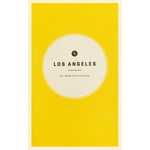 Wildsam Field Guides: Los Angeles