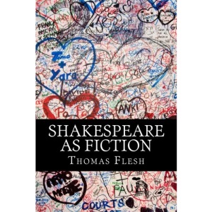Shakespeare As Fiction: Four Shakespeare Plays Retold As Novels