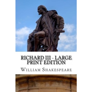 Richard III - Large Print Edition: A Play