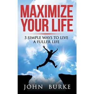 Maximize Your Life: 5 Simple Ways to Improve Your Life