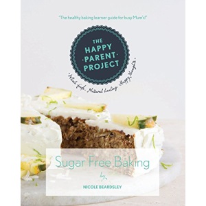 Sugar Free Baking: For Busy Families