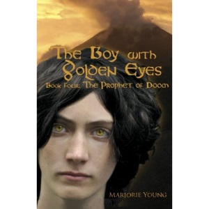 The Boy with Golden Eyes - book four: The Prophet of Doom: Volume 4