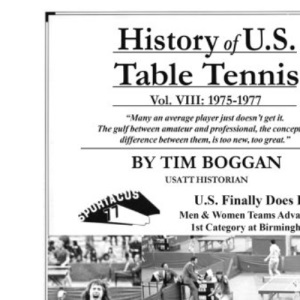 History of U.S. Table Tennis Volume 8
