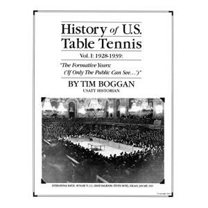 History of U.S. Table Tennis Volume 1
