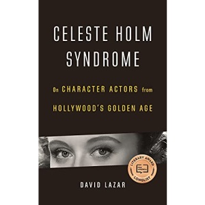 Celeste Holm Syndrome: On Character Actors from Hollywood's Golden Age