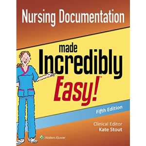 Nursing Documentation Made Incredibly Easy (Incredibly Easy! Series®)