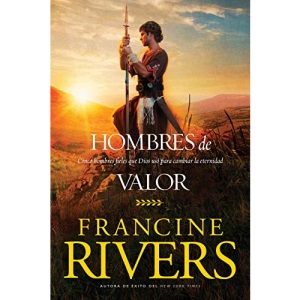 Hombres de valor: Cinco Hombres Fieles Que Dios Usó Para Cambiar La Eternidad