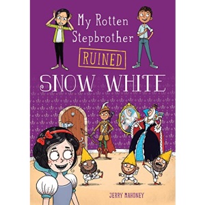 My Rotten Stepbrother Ruined Snow White (My Rotten Stepbrother Ruined Fairy Tales)