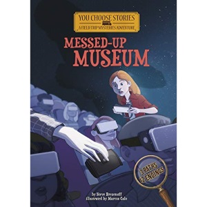 The Messed-Up Museum: An Interactive Mystery Adventure (You Choose Stories: Field Trip Mysteries)