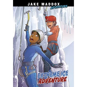 Extreme Ice Adventure (Jake Maddox Adventure)