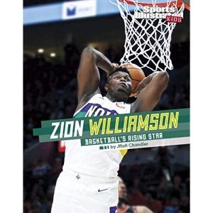 Zion Williamson: Basketball's Rising Star (Sports Illustrated Kids Stars of Sports)