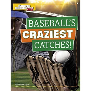 Baseball's Craziest Catches! (Sports Illustrated Kids Prime Time Plays)