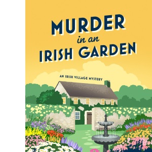 Murder in an Irish Garden (Irish Village Mystery)