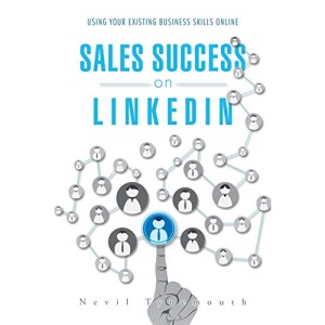 Sales Success on LinkedIn: Using Your Existing Business Skills Online