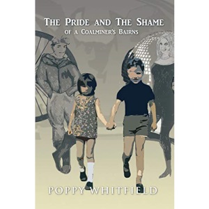 The Pride and The Shame of a Coalminer's Bairns