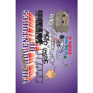 The Very Peculiar Adventures of Doodle, Scribble, Scratch, Scrawl and Whizzbang: Volume 6