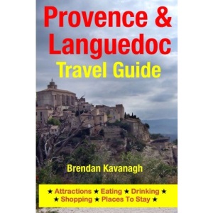 Provence & Languedoc Travel Guide - Attractions, Eating, Drinking, Shopping & Places To Stay