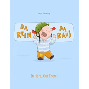 Da rein, da raus! In here, out there!: Kinderbuch Deutsch-Englisch (zweisprachig/bilingual) (Bilinguale Bücher (Deutsch-Englisch) von Philipp Winterberg)