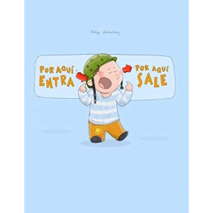 ¡Por aqui entra, Por aqui sale!: Un cuento ilustrado de Philipp Winterberg y Lena Hesse (¡Por Aqui Entra, Por Aqui Sale! (Bilingüe))