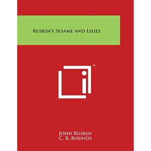 Ruskin's Sesame and Lilies