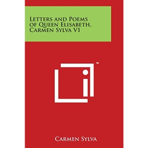 Letters and Poems of Queen Elisabeth, Carmen Sylva V1
