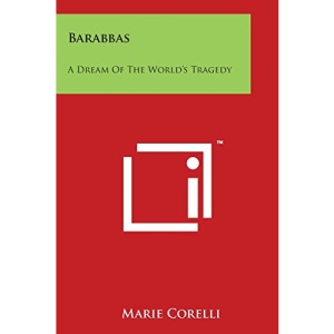 Barabbas: A Dream Of The World's Tragedy