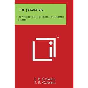The Jataka V6: Or Stories of the Buddha's Former Births