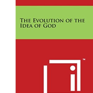 The Evolution of the Idea of God