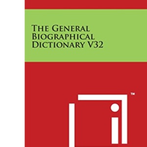 The General Biographical Dictionary V32